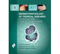 Dermatopathologie des maladies tropicales – Pathologie et corrélations cliniques – Generique