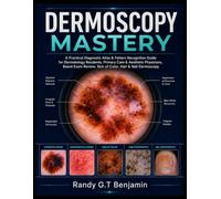 DERMOSCOPY MASTERY: A Practical Diagnostic Atlas & Pattern Recognition Guide for Dermatology Residents, Primary Care & Aesthetic Physicians, Board Exam Review, Skin of Color, Hair & Nail Dermoscopy