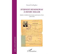 D'ERNEST HEMINGWAY A HENRY MILLER: Mythes et réalités des écrivains américains à Paris (1919 - 1939)