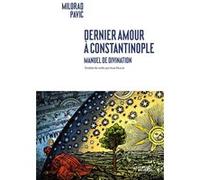 Dernier Amour à Constantinople Milorad Pavi¿ (Auteur)