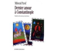 Dernier amour a constantinople - Milorad Pavic - Noir Sur Blanc - broché - Roman