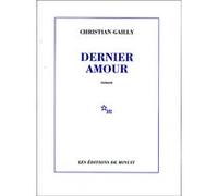 Dernier amour Christian Gailly (Auteur)