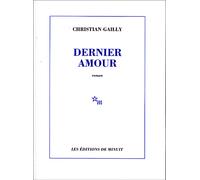 Dernier amour - Christian Gailly - Minuit - broché - Roman