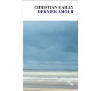 Dernier amour - Christian Gailly - Minuit - Poche - Roman