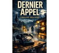 Dernier Appel: Découvrez Dernier Appel dès maintenant… et suivez Nathalie Besson jusqu’à la vérité.