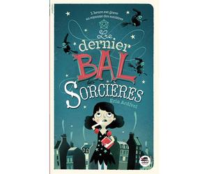 Dernier bal des sorcieres (le) - Erin Ardfeel - Oskar - broché - Roman junior dès 9 ans