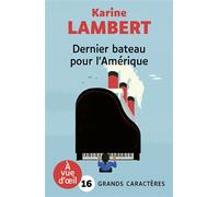 Dernier bateau pour l'amerique Grands caractères, édition accessible pour les malvoyants - Karine Lambert - A Vue D'oeil - broché - Roman
