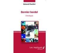 Dernier bordel Chroniques - Gérard Pardini - Les Impliqués - broché - Récit