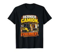 Dernier Camion Évidemment Cariste T-Shirt