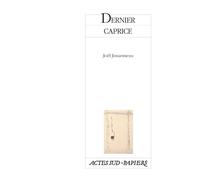 Dernier caprice - Joël Jouanneau - Actes Sud-Papiers - broché - Théâtre