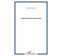 Dernier chant des cerfs - Evelyne Peyrillaud - L'harmattan - broché - Roman