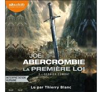 Dernier combat La première loi, tome 3 - Joe Abercrombie - Audiolib - Livre audio - Livre