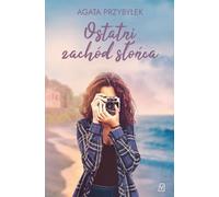 Dernier coucher de soleil - Agata Przybyłek (Romanliteratur auf Polnisch)