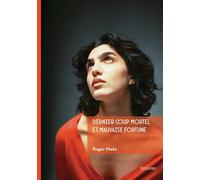 Dernier coup mortel et mauvaise fortune - Roger Maës - Edilivre-Aparis - broché - Récit