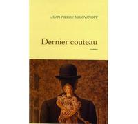 Dernier couteau - Jean-Pierre Milovanoff - Grasset - broché - Roman