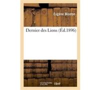 Dernier des Lions Eugène Mouton (Auteur)