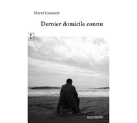 Dernier domicile connu - Hervé Gransart - Complicites Eds - broché - Roman