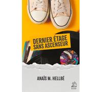 Dernier étage sans ascenseur - Anaïs M. Hellbé - Marathon Eds - broché - Roman adolescent