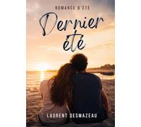 Dernier été: La romance qui bouleverse tout ce qu’on croyait pouvoir oublier