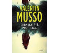 Dernier été pour Lisa - Valentin Musso - Seuil - broché - Roman