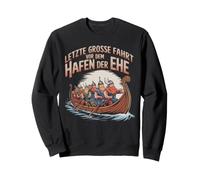 Dernier Grand Voyage Avant Le Port du Mariage Sweatshirt