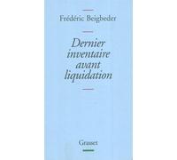 Dernier inventaire avant liquidation Les cinquante livres du siècle choisis par les Français et commentés par moi - Frédéric Beigbeder - Grasset - broché - Essai