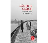 Dernier jour à Budapest - Sandor Marai - Lgf - Poche - Roman