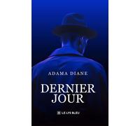 Dernier jour - Adama Diané - Le Lys Bleu - broché - Roman