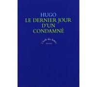 Dernier jour d un condamne (Le) Victor Hugo (Auteur)