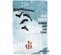 Dernier jour sur terre David Vann (Auteur)