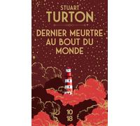 Dernier meurtre au bout du monde - Stuart Turton - 10/18 - Poche - Roman