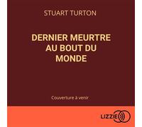 Dernier meurtre au bout du monde - Stuart Turton - Lizzie - Livre audio - Livre
