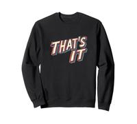 Dernier Mot avec ce Costume de Discours That's It Sweatshirt