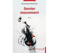 Dernier mouvement Roman - Dominique Berberian - Les Impliqués - broché - Roman