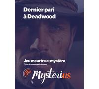 Dernier pari à Deadwood: Jeu meurtre et mystère, 8 à 20 joueurs, 60 à 90 minutes, 13 ans et plus