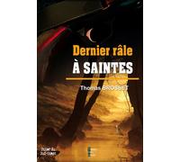 Dernier râle a saintes - Thomas Brosset - Terres De L'ouest - broché - Roman