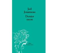 Dernier rayon - Joël Jouanneau - Ecole Des Loisirs - broché - Poésie