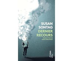 Dernier recours - Susan Sontag - Bourgois - broché - Roman