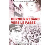 Dernier regard vers le passé - Bernard Laurens-Anderson - L'onde Eds De - broché - Roman