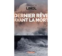 Dernier rêve avant la mort - Franck Linol - Moissons noires - Poche - Roman