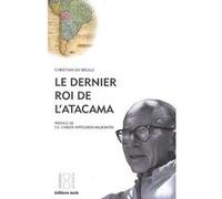 Dernier roi de l'atacama Brulle C Du (Auteur)