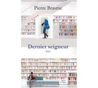 Dernier seigneur - Pierre Brasme - La Valette - broché - Roman