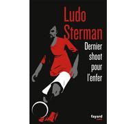 Dernier Shoot pour l'enfer - Ludo Sterman - Fayard - broché - Roman
