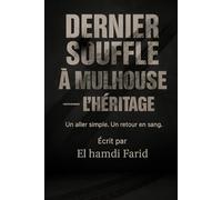 Dernier souffle a Mulhouse Vol.2 -l'Heritage: Dans les blocks rien ne s'oublie