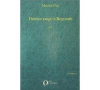 Dernier tango à Beyrouth Maurice Elia (Auteur)