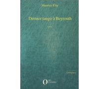Dernier tango à Beyrouth Roman - Maurice Elia - Orizons - broché - Roman