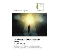Dernier Témoin: Rien Sans Mon Pays