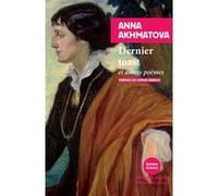 Dernier toast Anna Andreevna Ahmatova (Auteur), Sophie Benech (Préface), Sophie Benech (Traduction)
