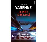 Dernier tour lancé - Antonin Varenne - Points - Poche - Roman