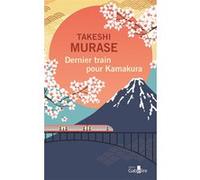 Dernier train pour Kamakura Takeshi Murase (Auteur)